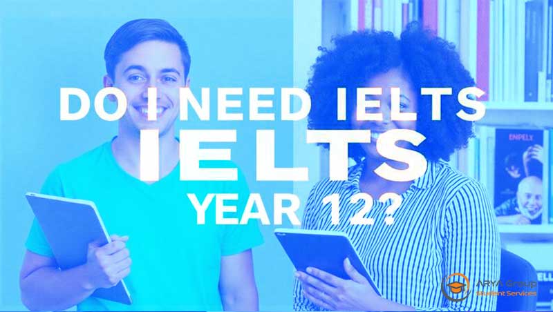 Do I Need IELTS After Year 12?
